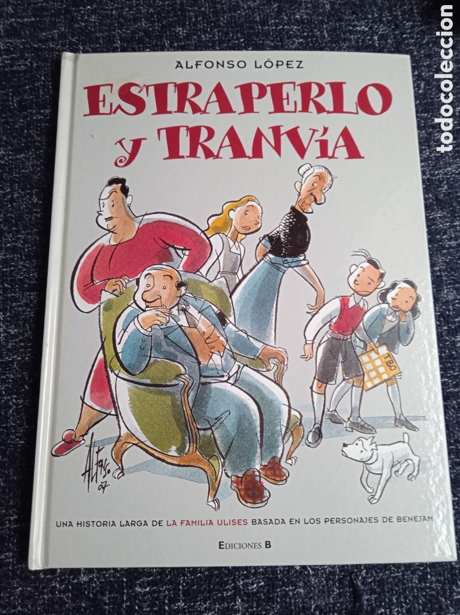 C&oacute;mics: ESTRAPERLO Y TRANVIA / ALFONSO LOPEZ -ED. EDICIONES B - LA FAMILIA ULISES