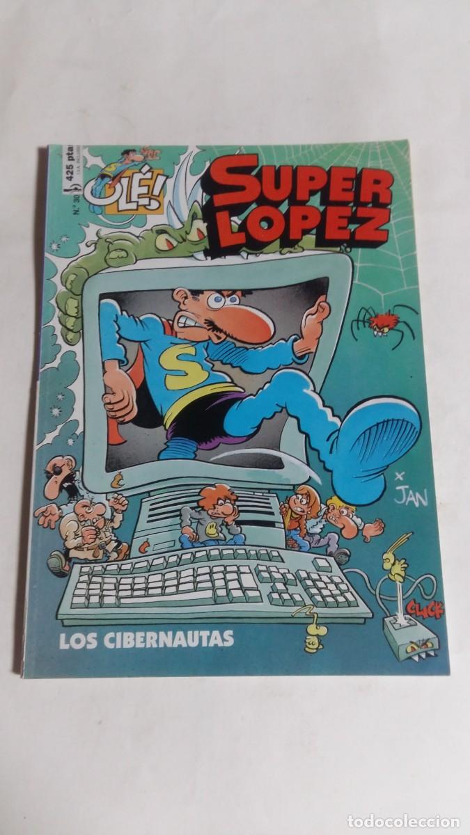 C&oacute;mics: Ol&eacute; Superl&oacute;pez, N&deg;30, Los Cibernautas, Jan, Ediciones B