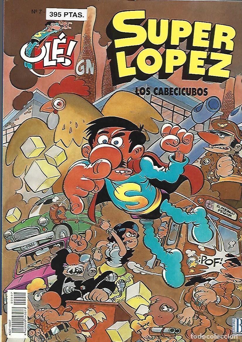 C&oacute;mics: Ol&eacute;, Super L&oacute;pez, 7: los cabecicubos, 1994, Ediciones B, primera edici&oacute;n, muy buen estado