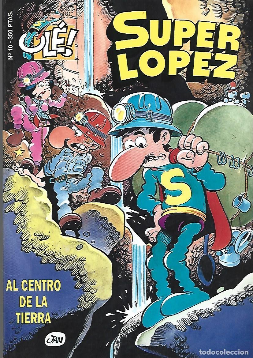 C&oacute;mics: Ol&eacute;, Super L&oacute;pez, 10: al centro de la Tierra, 1994, Ediciones B, primera edici&oacute;n, muy buen estado