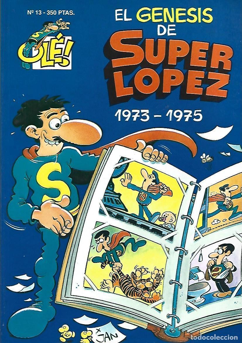 C&oacute;mics: Ol&eacute;, Super L&oacute;pez, 13: Genesis 1973-1975, 1994, Ediciones B, primera edici&oacute;n, muy buen estado