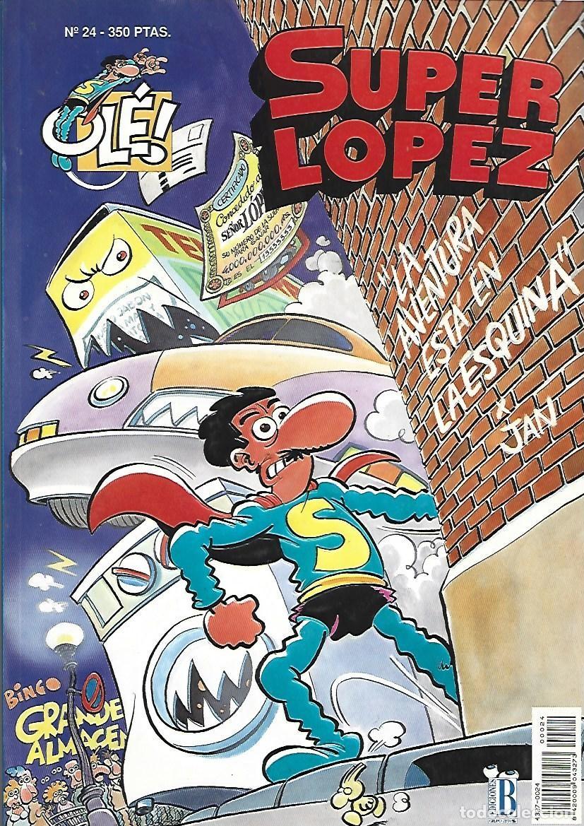 C&oacute;mics: Ol&eacute;, Super L&oacute;pez, 24: la aventura est&aacute; en la es, 1993, Ediciones B, primera edici&oacute;n, muy buen estado