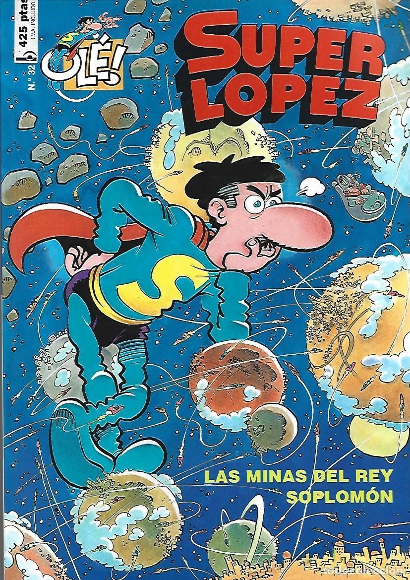 C&oacute;mics: Ol&eacute;, Super L&oacute;pez, 32: las minas del rey Soplom&oacute;n, 1998, Ediciones B, primera edici&oacute;n, muy buen esta