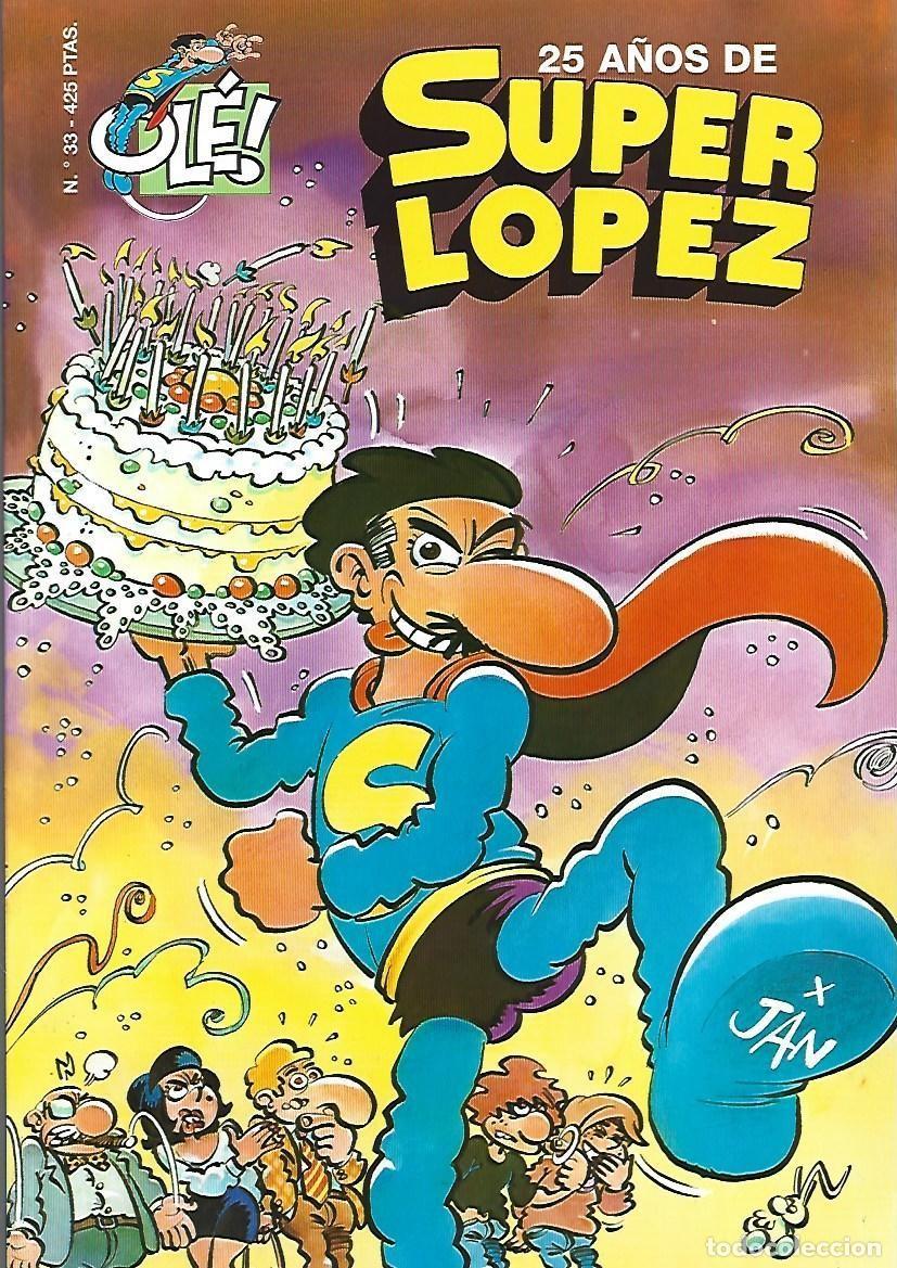 C&oacute;mics: Ol&eacute;, Super L&oacute;pez, 33: 25 a&ntilde;os de Super L&oacute;pez, 1999, Ediciones B, primera edici&oacute;n, muy buen estado