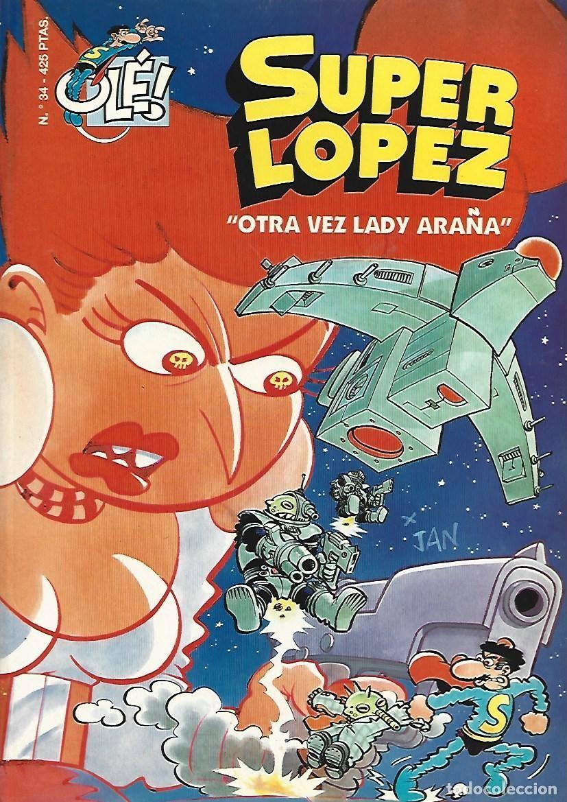 C&oacute;mics: Ol&eacute;, Super L&oacute;pez, 34: otra vez lady Ara&ntilde;a, 1999, Ediciones B, primera edici&oacute;n, muy buen estado