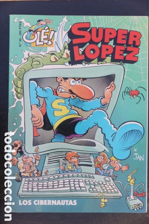 C&oacute;mics: SUPER L&Oacute;PEZ. SUPERLOPEZ. LOS CIBERNAUTAS. OL&Eacute; N&deg; 30. EDICIONES B. 1&ordf; Edici&oacute;n Mayo 1997
