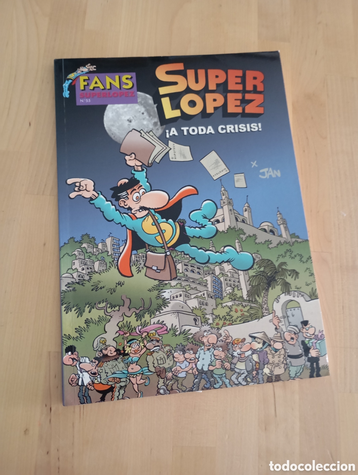 C&oacute;mics: Fans SuperLopez n&deg;55. &iexcl;A toda crisis! Juan L&oacute;pez Jan. Primera edici&oacute;n 2010 Ediciones B