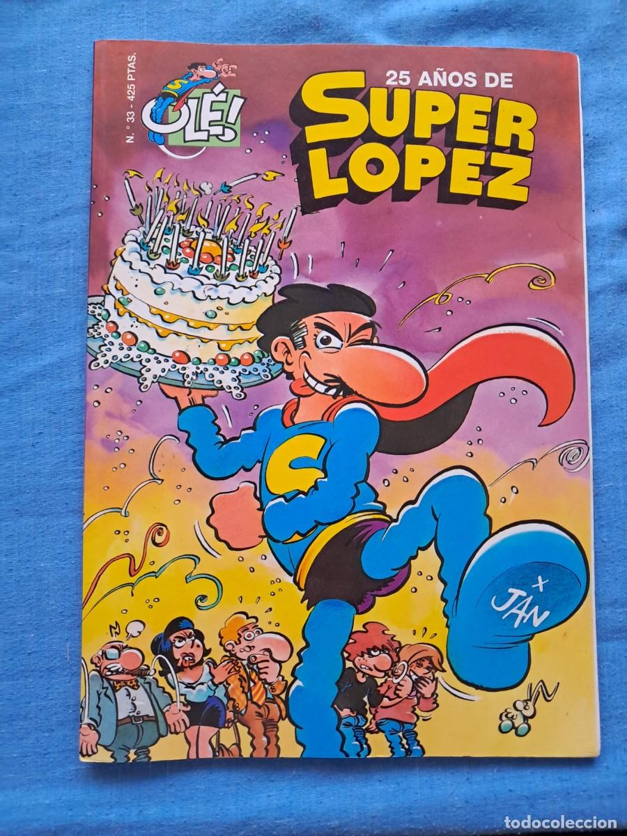 Comics: C&Oacute;MIC &rdquo;OL&Eacute;&rdquo; N&ordm; 33 DE SUPER L&Oacute;PEZ TITULADO &rdquo;25 A&Ntilde;OS DE SUPER L&Oacute;PEZ&rdquo; DE EDICIONES B