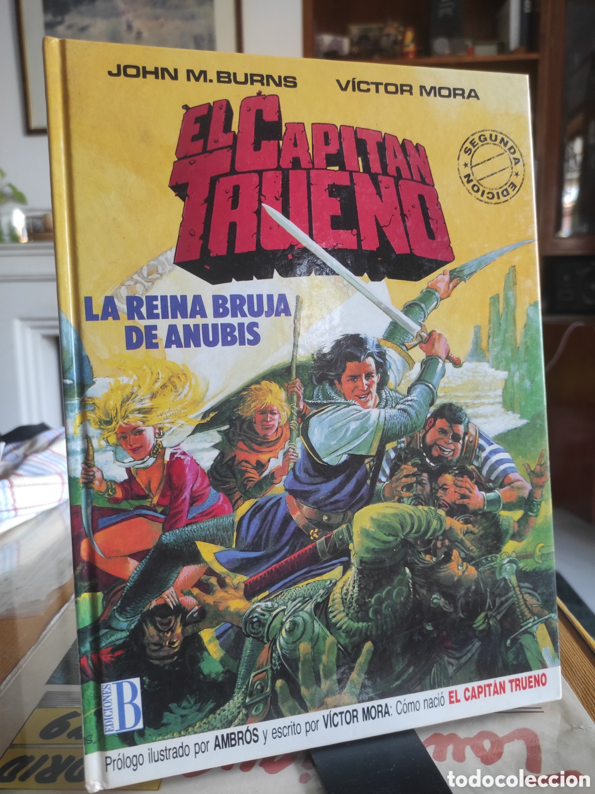 C&oacute;mics: El Capit&aacute;n Trueno La reina bruja de Anubis Victor Mora John M Burns Pr&oacute;logo Ambr&oacute;s Ediciones B 1991