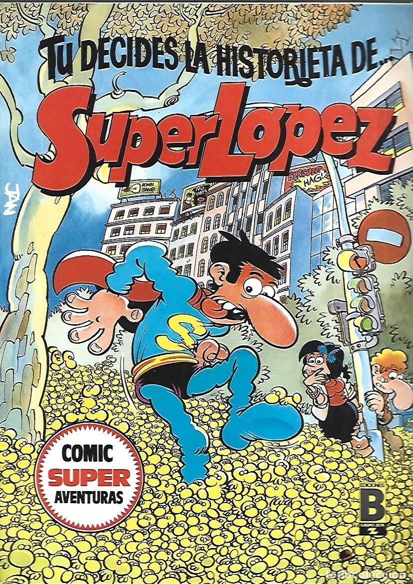 C&oacute;mics: Tu decides la historieta de Super L&oacute;pez, 1988, Ediciones B, primera edici&oacute;n, muy buen estado