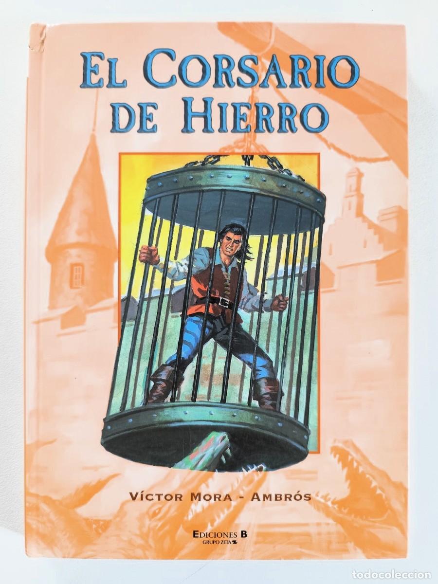 C&oacute;mics: EL CORSARIO DE HIERRO #1 (V&iacute;ctor Mora & Ambr&oacute;s) ~ Planeta (2005)