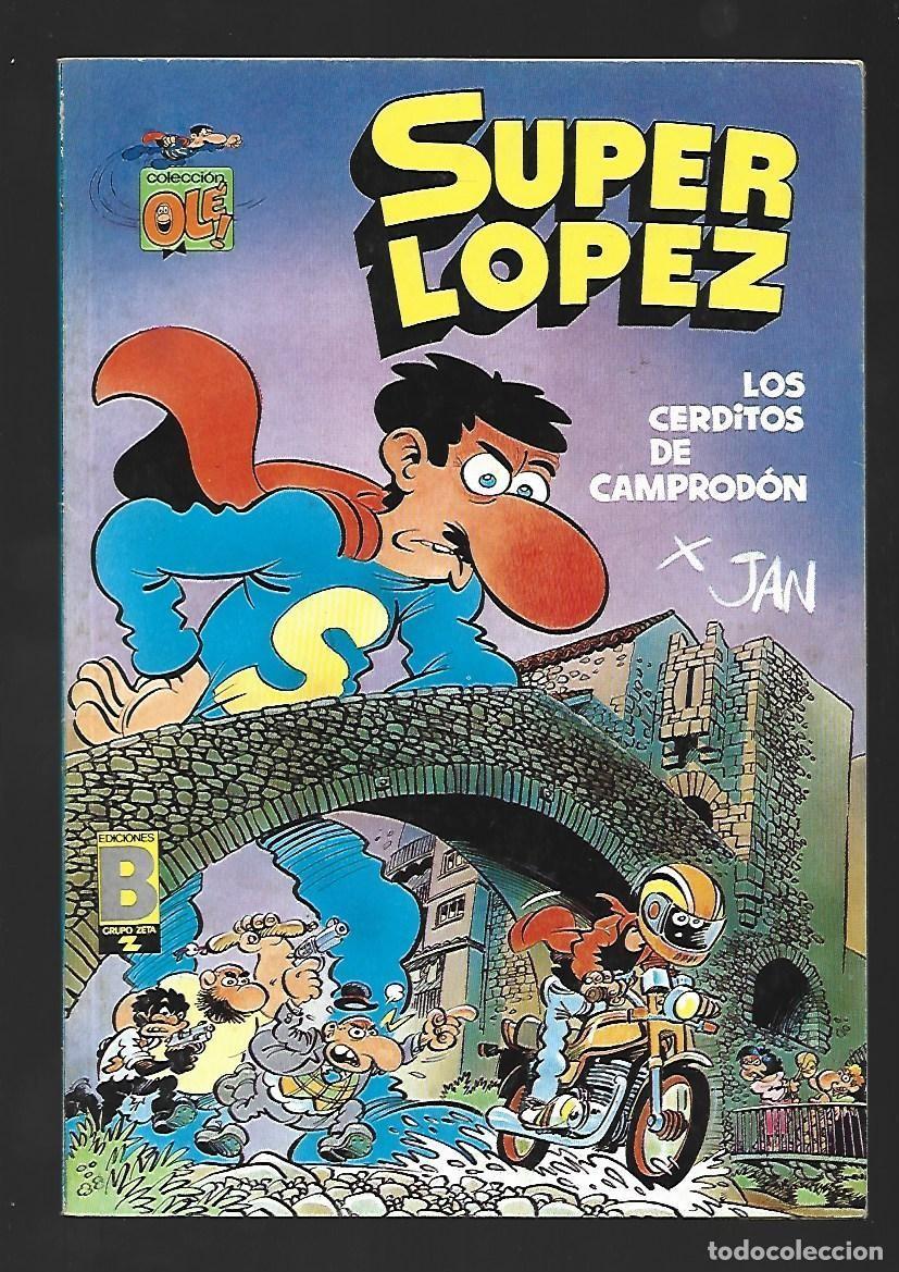 C&oacute;mics: Ol&eacute;, Super L&oacute;pez, 16: los cerditos de camprod&oacute;m, 1990, Ediciones B, primera edici&oacute;n, muy buen estado