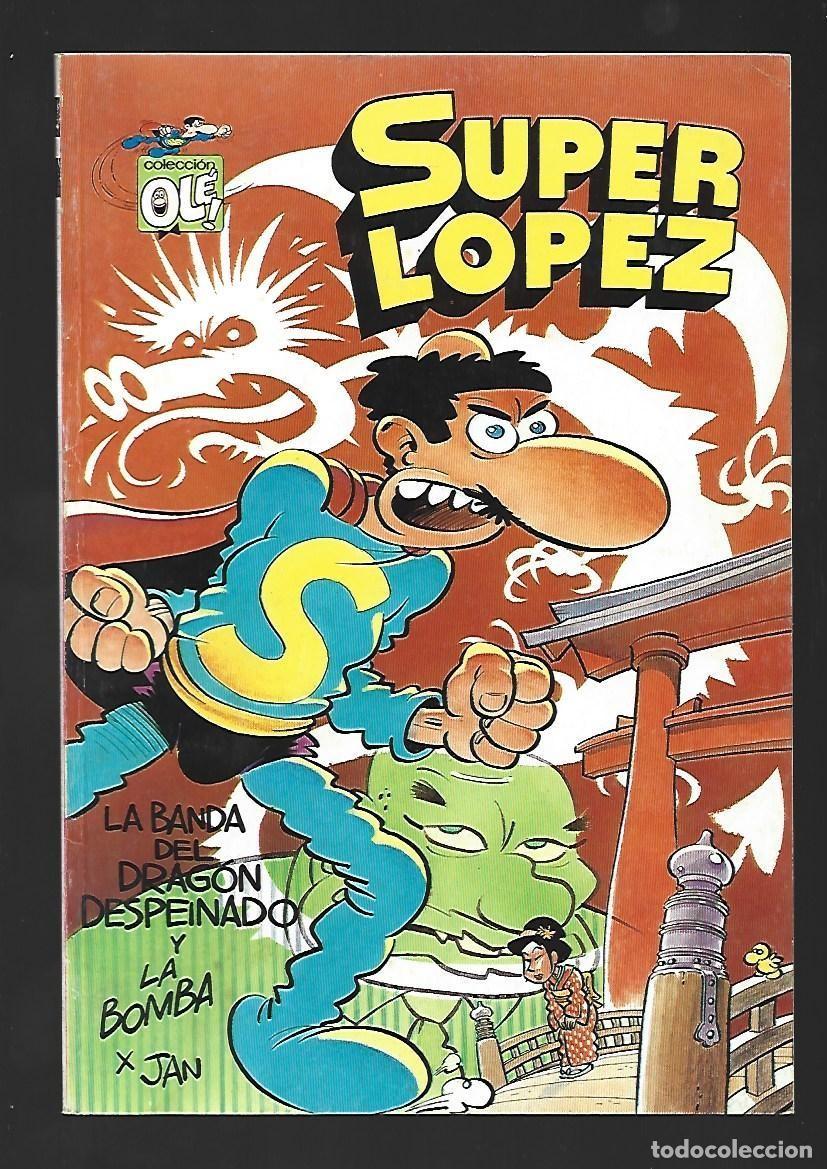 C&oacute;mics: Ol&eacute;, Super L&oacute;pez, 18: la bamda del drag&oacute;n despeinado, 1990, Ediciones B, primera edici&oacute;n, muy buen