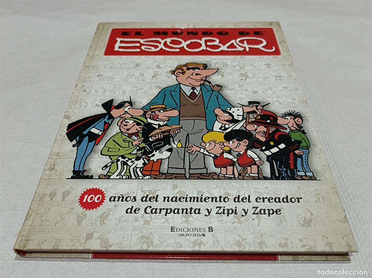 C&oacute;mics: EL MUNDO DE ESCOBAR 100 A&Ntilde;OS DEL NACIMIENTO DEL CREADOR DE CARPANTA Y ZIPI ZAPE