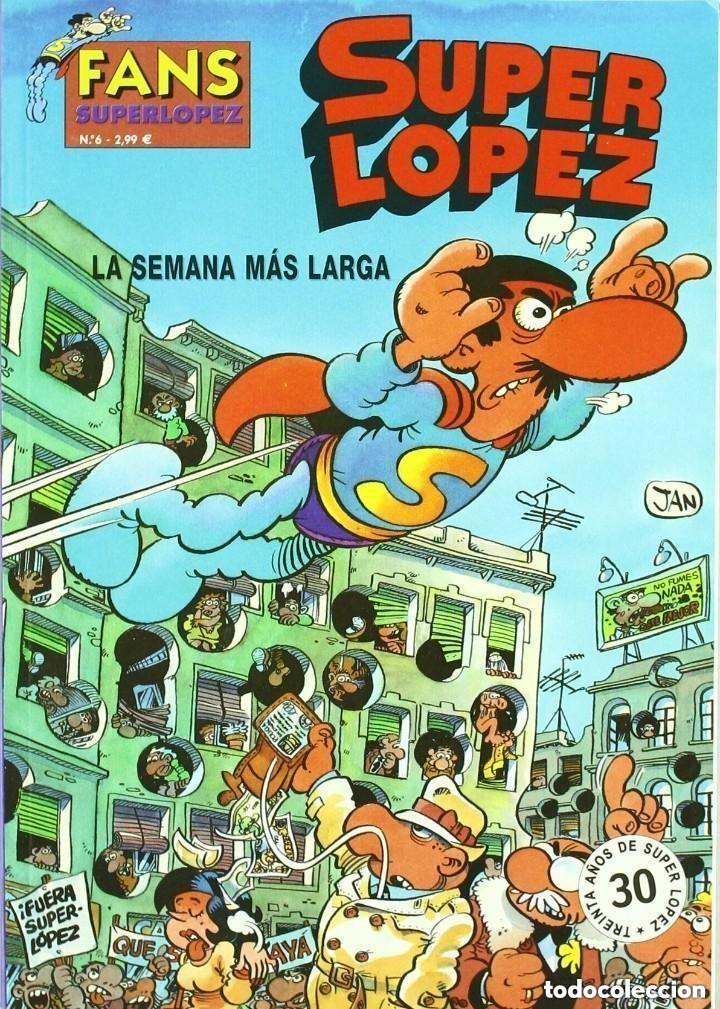 C&oacute;mics: SUPER LOPEZ FANS N&ordm; 6 LA SEMANA MAS LARGA - EDICIONES B - IMPECABLE - OFM16