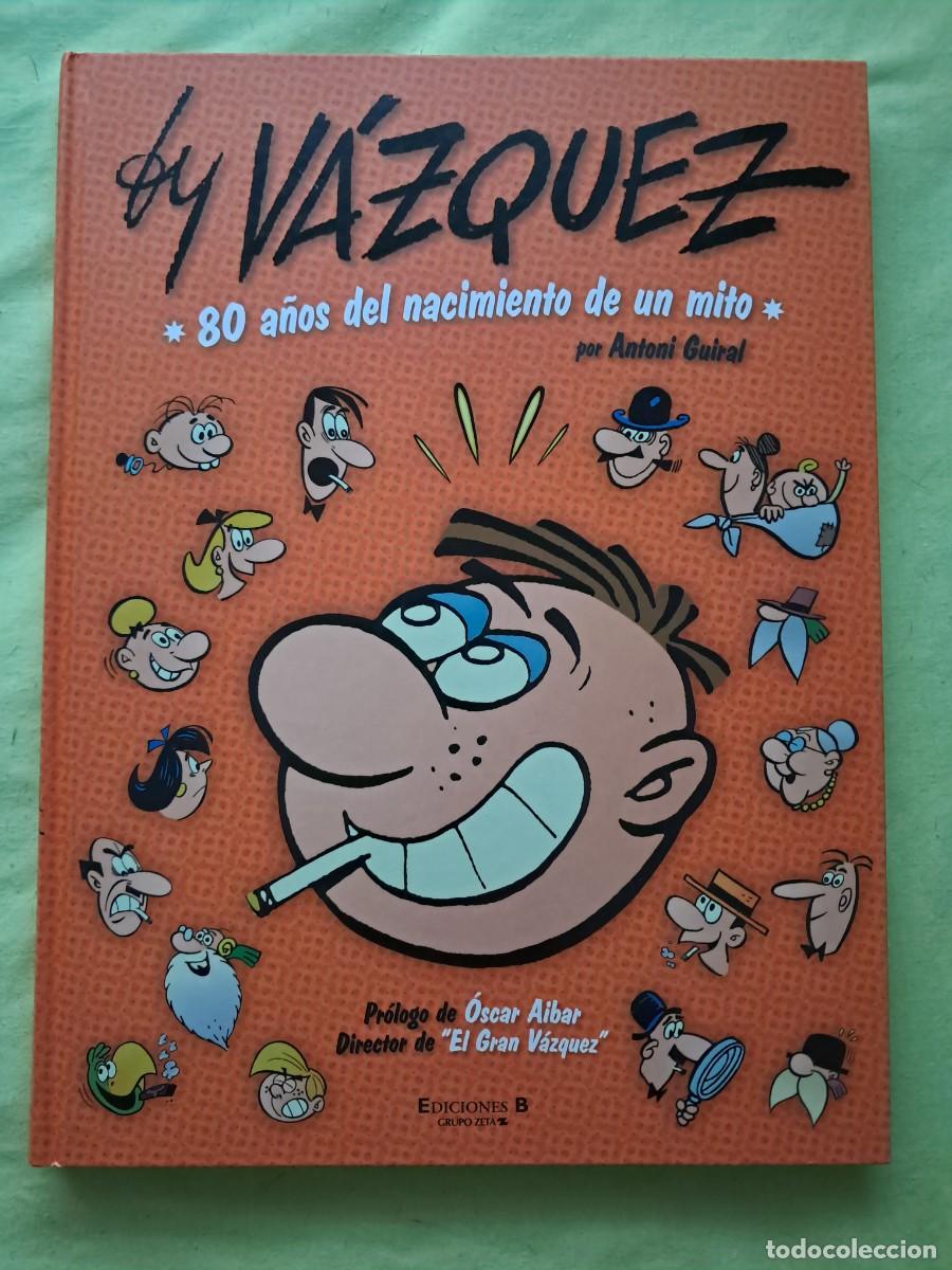 C&oacute;mics: TOMO &rdquo;BY V&Aacute;ZQUEZ 80 A&Ntilde;OS DEL NACIMIENTO DE UN MITO&rdquo; DE ANTONI GUIRAL