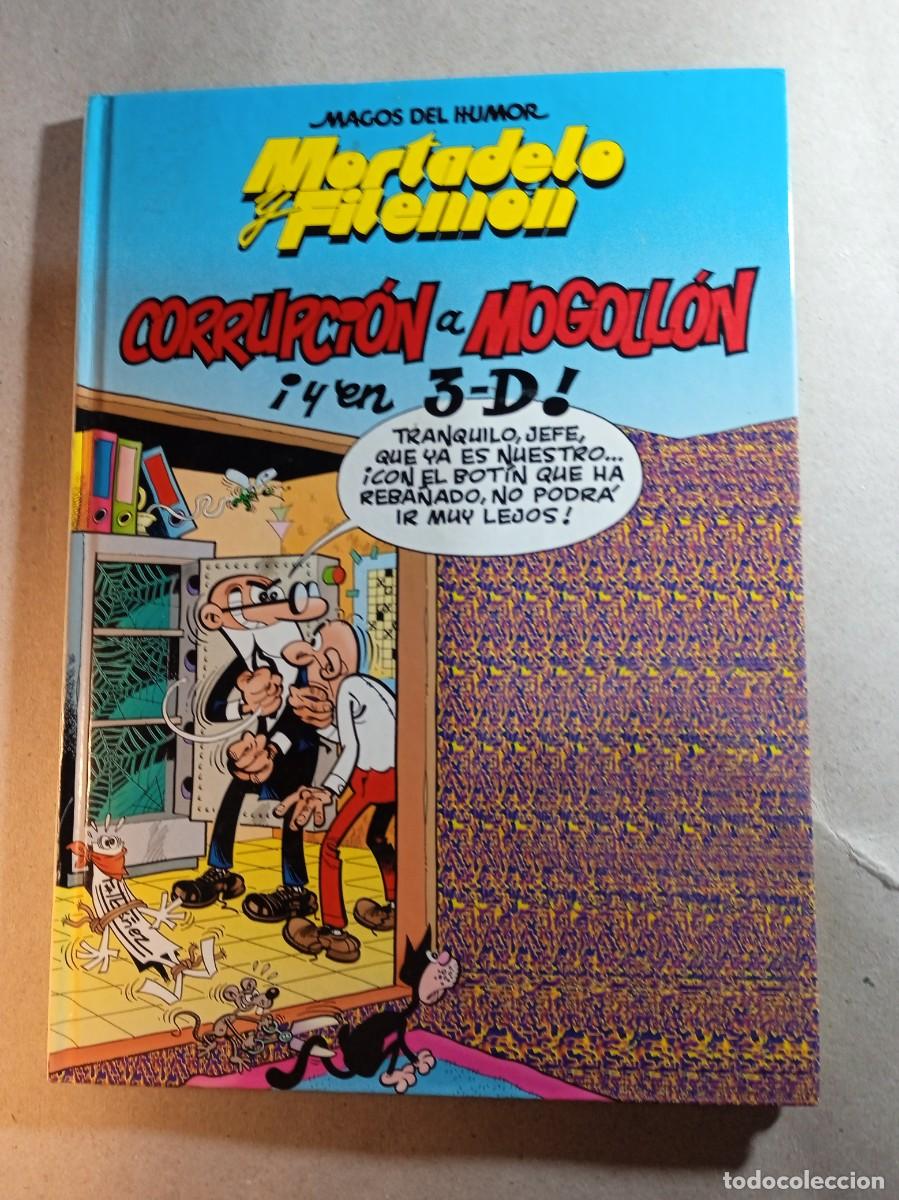 Comics: MAGOS DEL HUMOR MORTADELO Y FILEMON EN CORRUPCION A MOGOLLON Y EN 3 - D TAPA DURA