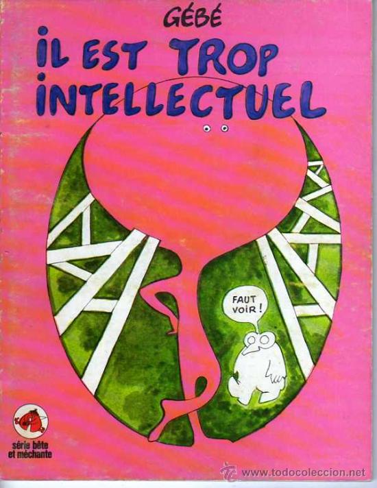 Comics : Serie Bete et Mechante  (IL EST TROP INTELLECTUEL)   (Frances)