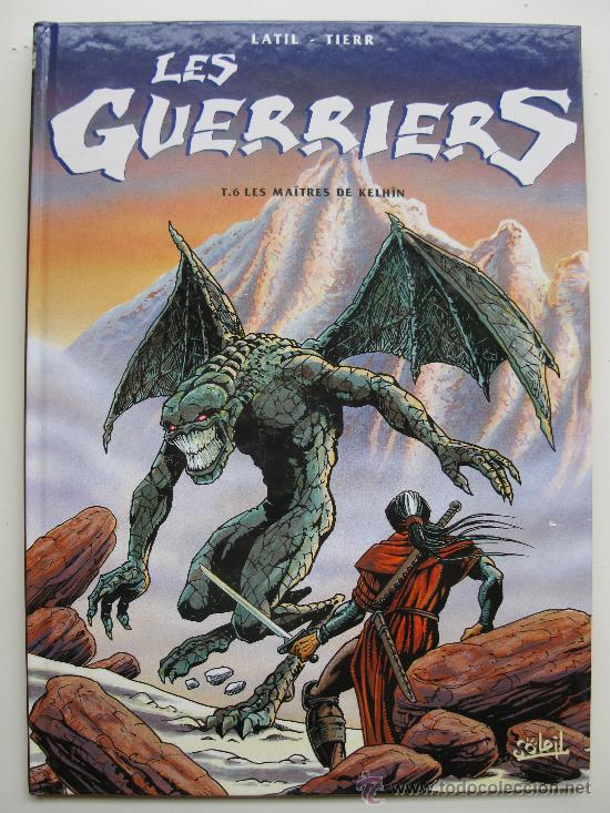 Comics: LES GUERRIERS - N&ordm; 6 - &rdquo;LES MA&Icirc;TRES DE KELH&Icirc;N&rdquo; - LATIL & TIERR - EN FRANC&Eacute;S - A&Ntilde;O 2001.