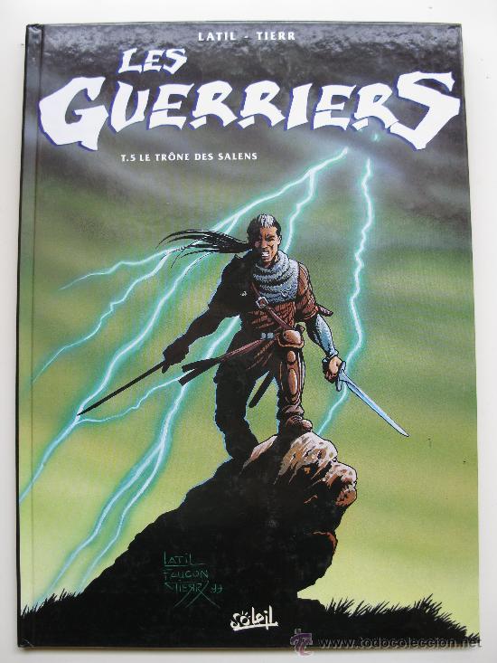 Comics: LES GUERRIERS - N&ordm; 5 - &rdquo;LE TR&Ocirc;NE DES SALENS&rdquo; - LATIL & TIERR - EN FRANC&Eacute;S - SOLEIL - A&Ntilde;O 2000.