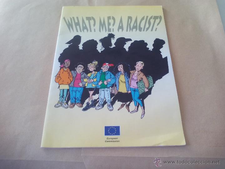 Comics : What? me? a racist?. Comic en frances sobre racismo. Publicado por la Comunidad Europea 1998