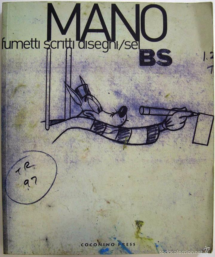 C&oacute;mics: MANO FUMETTI SCRITTI DESIGNI/SEI. COCONINO PRESS, 2001.