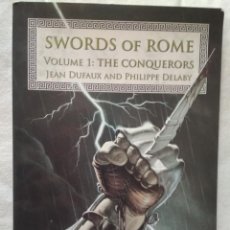Cómics: SWORDS OF ROME - VOLUME 1: THE CONQUERORS - JEAN DUFAUX AND PHILIPPE DELABY