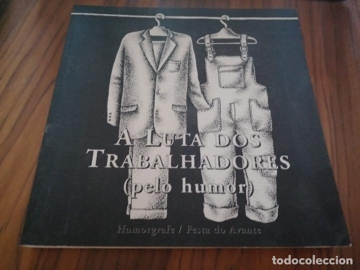 Comics: A LUTA DOS TRABALHADORES (PELO HUMOR). CAT&Aacute;LOGO. HUMOR PORTUGU&Eacute;S SOBRE TRABAJO. DIFICIL. E7 2