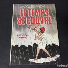 Cómics: LE TEMPS SE COUVRE JACQUES FAIZANT SELECTION DE DESSINS PARUS DANS LE POINT 1982 TAPA DURA 216 PAGS . Lote 171554707