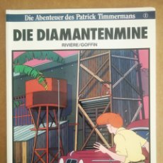 Cómics: DIE ABENTEUER DES PATRICK TIMMERMANS N°2: DIE DIAMANTENMINE, POR RIVIÈRE Y GOFFIN (COMIC ART).