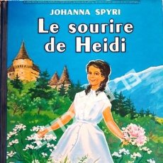 Cómics: CUENTO EN FRANCES - LE SOURIRE DE HEIDI - JOHANA SPYRI - TAPAS DURAS - AÑO 1979 - MUY NUEVO-