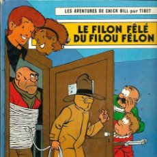 Cómics: CHICK BILL - LE FILON FELE DU FILOU FELON - EDITIONS DU LOMBARD 1979 - EN FRANCES - TAPA DURA. Lote 276367783