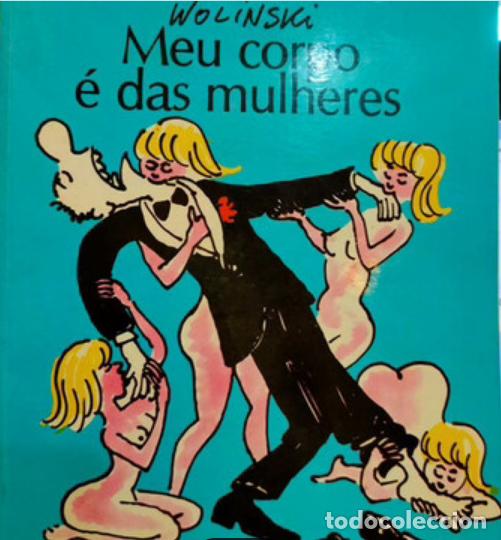 C&oacute;mics: WOLINSKY. MEU CORPO E DAS MULHERES...status presenta. - Foto 1