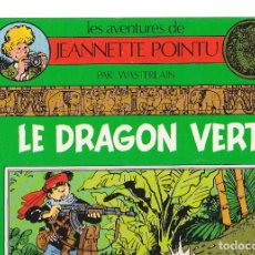 Fumetti: JEANNETTE POINTU (DUPUIS) - 3 - LE DRAGON VERT - 1ª ED. 04/1987 - WASTERLAIN. Lote 313115868