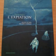 Cómics: LOPE DE AGUIRRE- L'EXPIATION - FELIPE H. CAVA-RICARD CASTELLS - AÑO 1999 - PERFECTO ESTADO. Lote 367378359