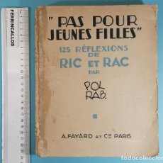 Cómics: PAS POUR JEUNES FILLES, 125 REFLEXIONS DE RIC ET RAC, POL RAB, A.FAYARD 1930,COMIC PERROS EN FRANCES