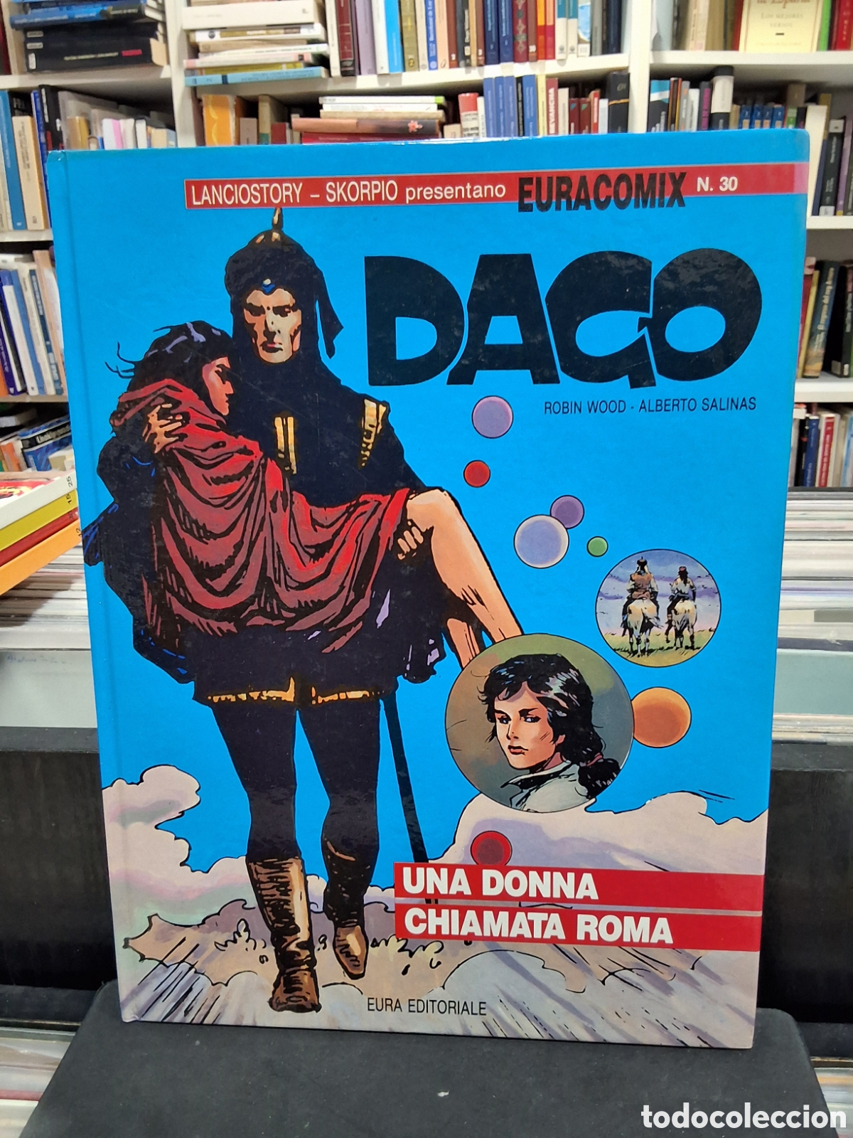 C&oacute;mics: DAGO - UNA DONNA CHIAMATA ROMA - WOOD - SALINAS - 30 - EN ITALIANO