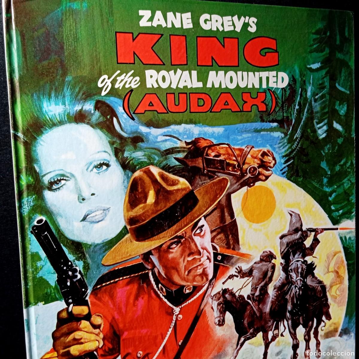 C&oacute;mics: ⚜️ M07. C&oacute;mic King of the Royal Mounted Audax (1977) Zane Grey - Edici&oacute;n Italiana Tapa Dura