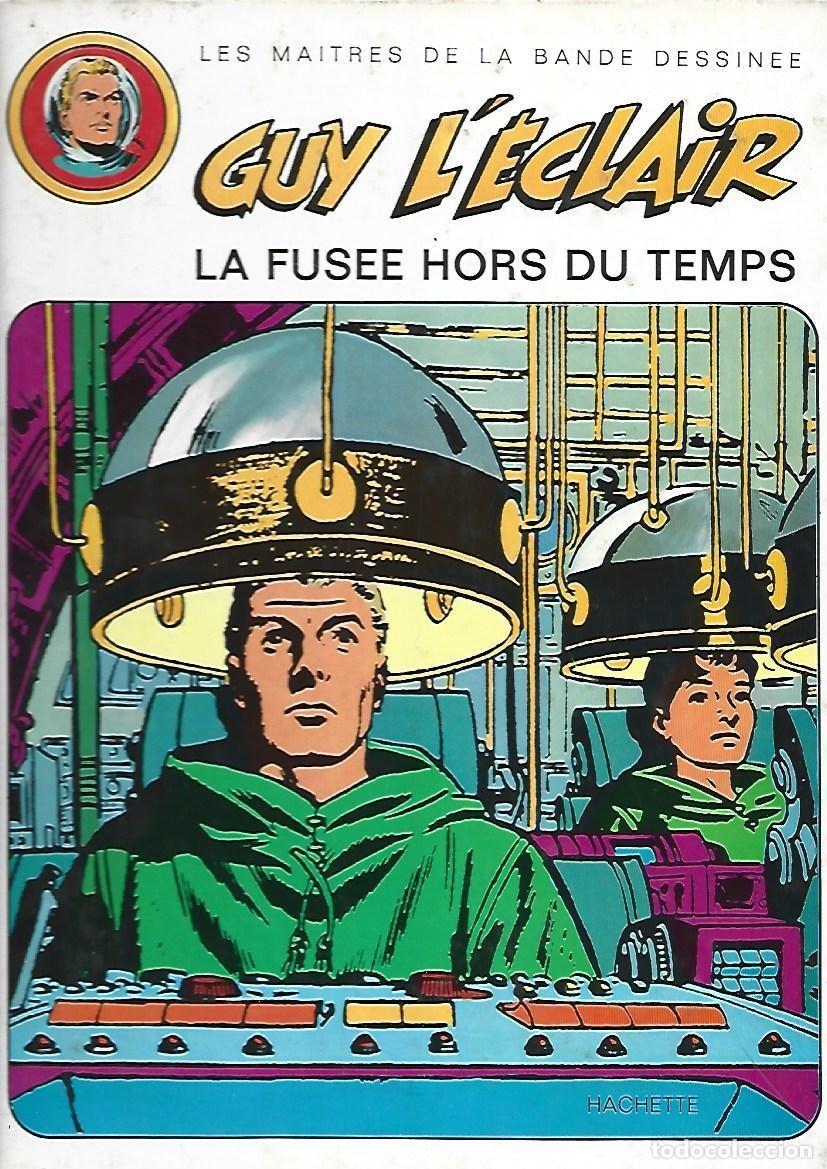 C&oacute;mics: Guy L&acute;eclair: la fusee hors du temps, 1973, Hachette, buen estado. Caja DA