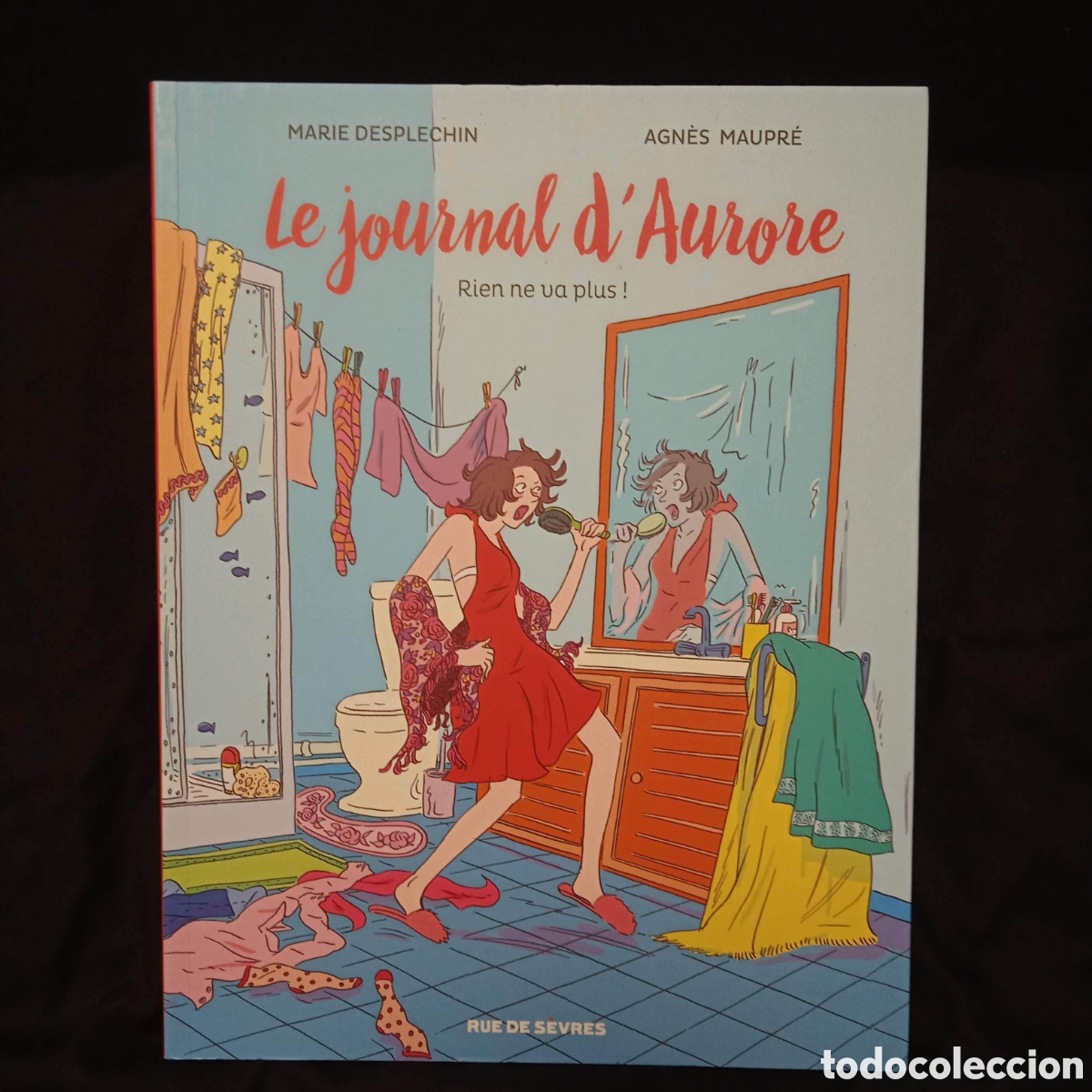 C&oacute;mics: LE JOURNAL D'AURORE 2 RIEN NE VA PLUS! - DESPLECHIN MAUPR&Eacute; - RUE DE SEVRES 2017 #COL