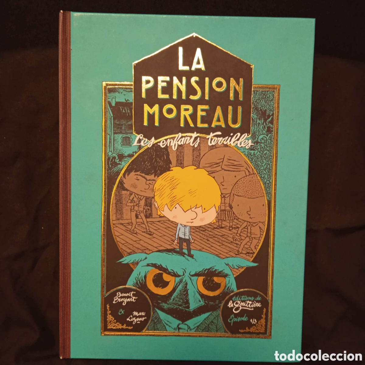 C&oacute;mics: LA PENSION MOREAU LES ENFANTS TERRIBLES - BROYARD LIZANO - LA GOUTTI&Egrave;RE 2017 #COL