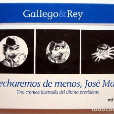 Cómics: TE ECHAREMOS DE MENOS, JOSÉ MARI..., DE GALLEGO & REY