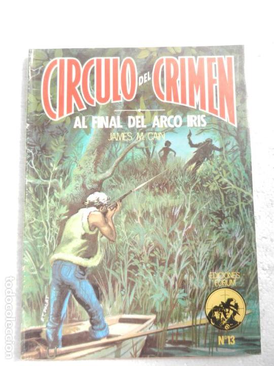 C&oacute;mics: CIRCULO DEL CRIMEN N&ordm; 13 -AL FINAL DEL ARCO IRIS - JAMES M. CAIN. EDICIONES FORUM. - Foto 1
