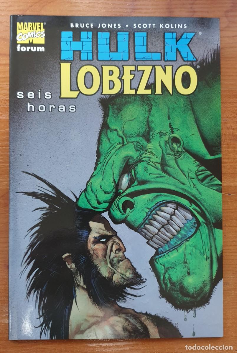 C&oacute;mics: HULK / LOBEZNO: SEIS HORAS de Bruce Jones y Scott Kolins. Tomo unico. Comics Forum 2004.