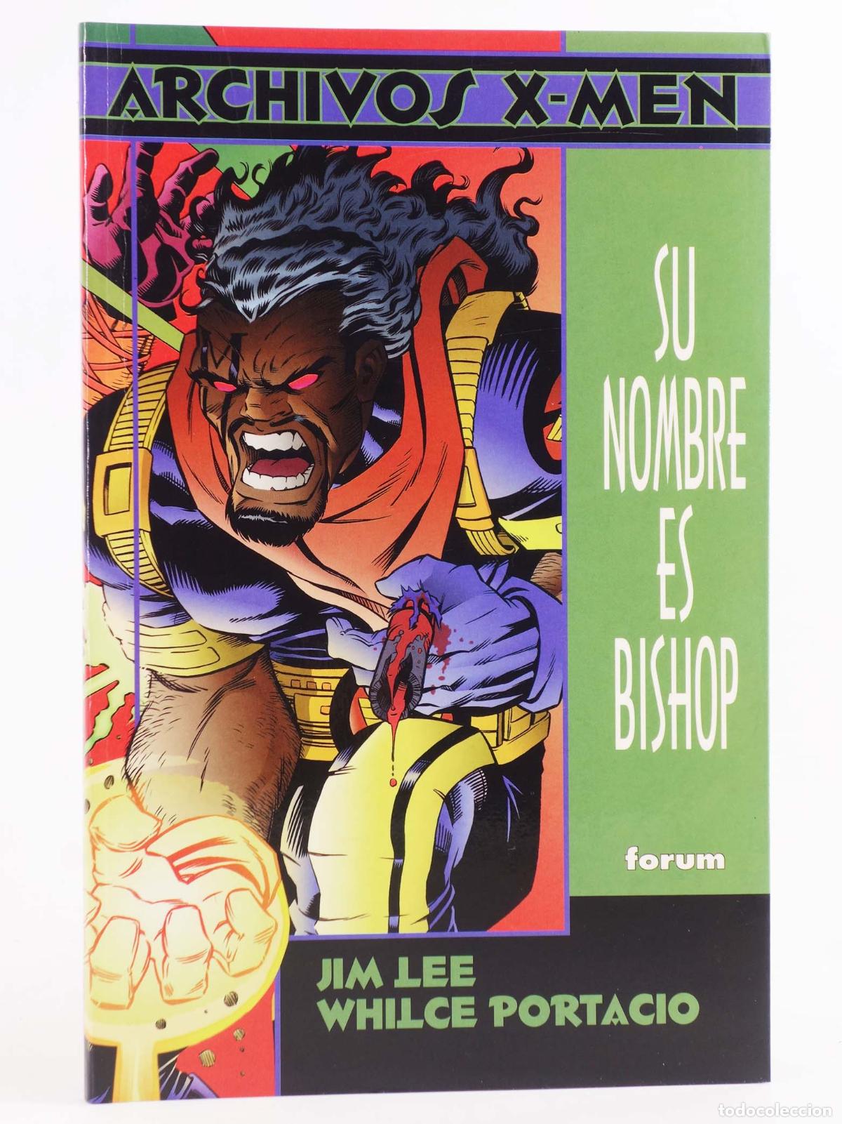 Comics : ARCHIVOS X-MEN 9. SU NOMBRE ES BISHOP (Jim Lee/Whilce Portacio) Forum, 1998
