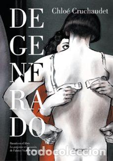 Fumetti: Degenerado (edici&oacute;n ampliada) (Lumen) - Chlo&eacute; Cruchaudet; Chlo&eacute; Cruchaudet