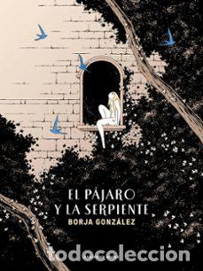 C&oacute;mics: El p&aacute;jaro y la serpiente (Las Tres Noches 3) (Reservoir Books) - Borja Gonz&aacute;lez; Borja Gonz&aacute;lez