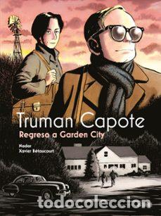 C&oacute;mics: Truman Capote. Regreso a Garden City (Astiberri) - Xavier B&eacute;taucourt; Nadar
