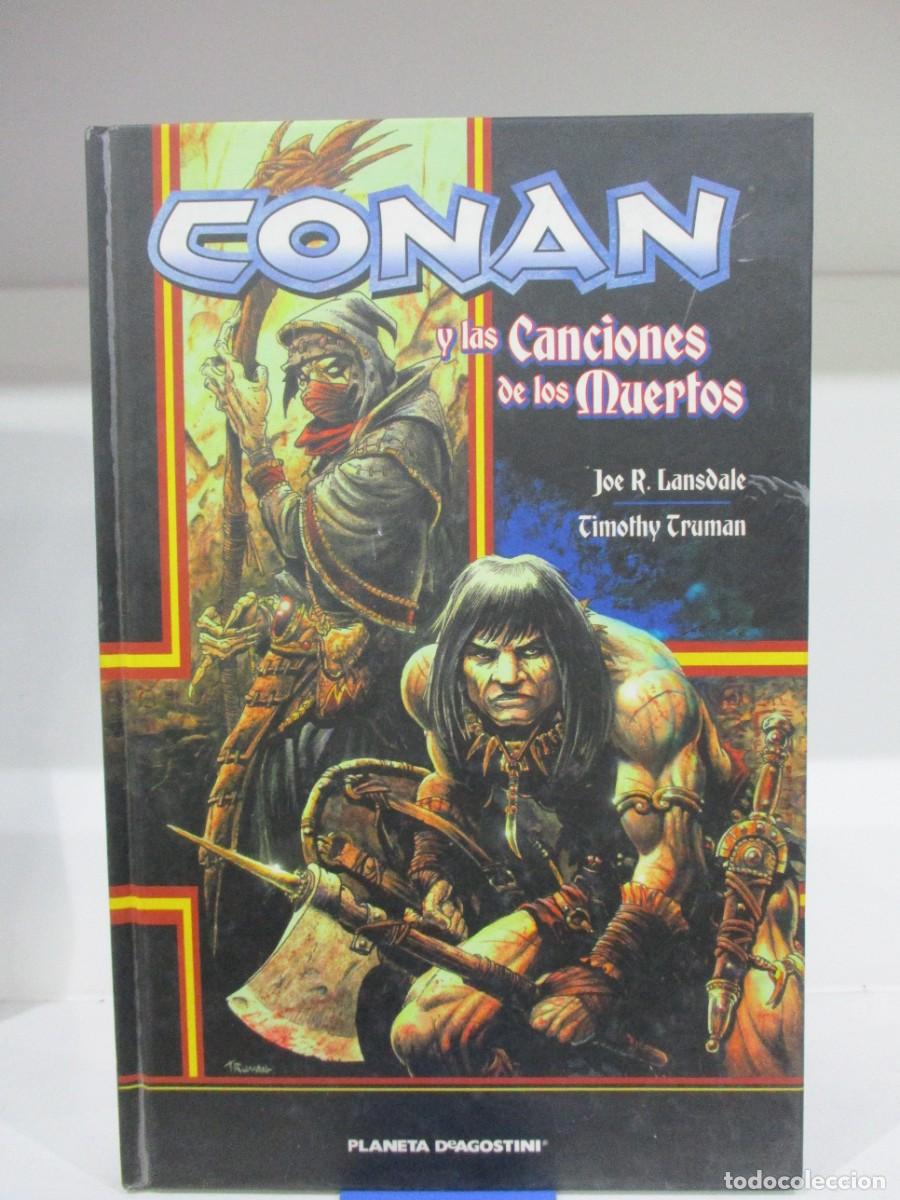 Comics: CONAN Y LAS CANCIONES DE LOS MUERTOS - LANSDALE Y TRUMA - PLANETA - TAPA DURA