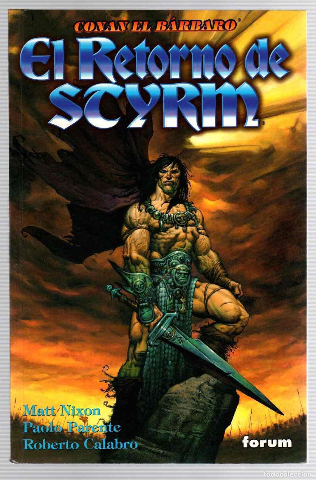 C&oacute;mics: CONAN EL BARBARO EL RETORNO DE STYRM. MATT NIXON - PAOLO PARENTE - ROBERTO CALABRO. FORUM, 1999